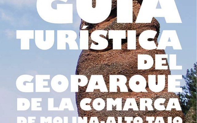 Guia turistica del Geoparque de la Comarca de Molina-Alto Tajo
